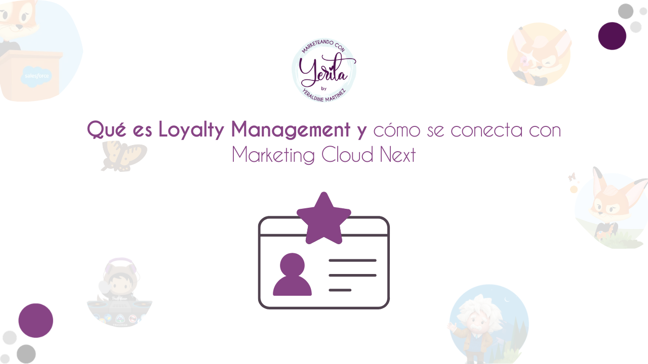 Qué es Loyalty Management y cómo se conecta con Marketing Cloud Next