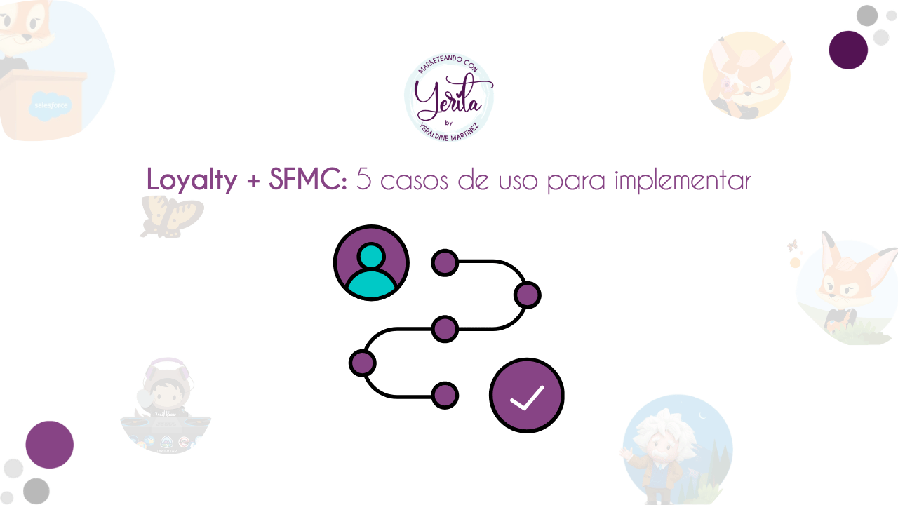 Loyalty + SFMC 5 casos de uso para implementar